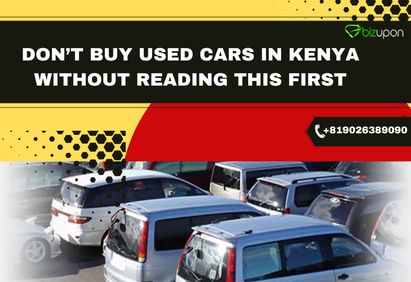 Don’t Buy Used Cars in Kenya Without Reading This First!